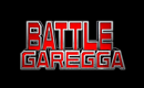 BATTLE GAREGGA